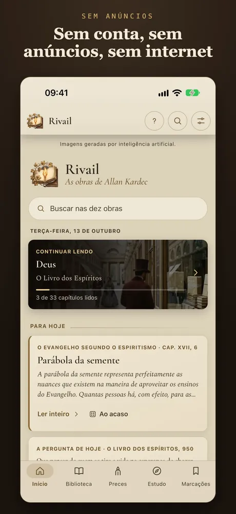 Sem conta, sem anúncios, sem internet.